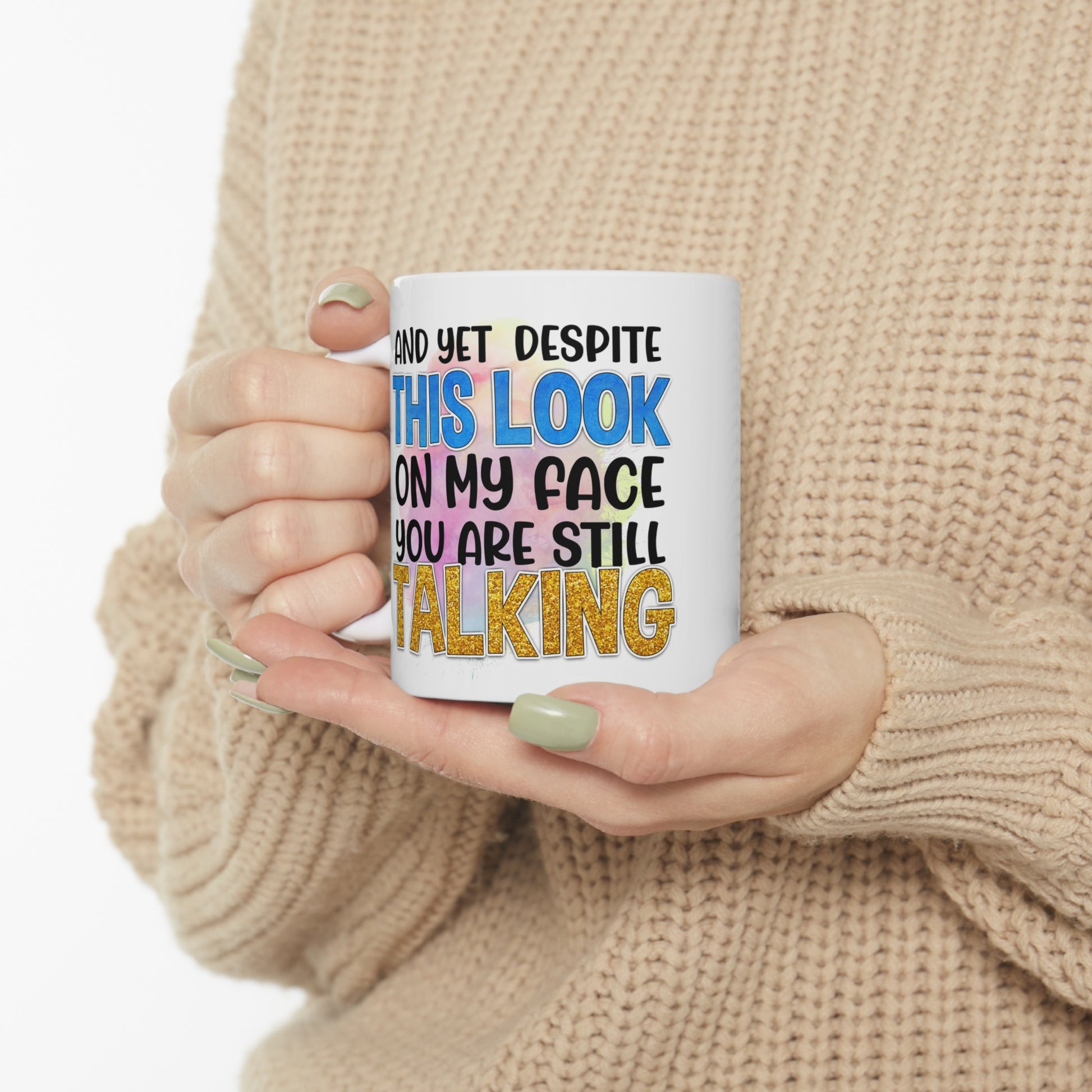 "You Are Still Talking?" Coffee Mug - Weave Got Gifts - Unique Gifts You Won’t Find Anywhere Else!