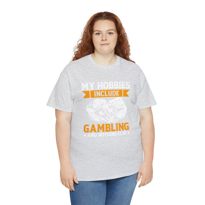 "Gambling Hobby" T-Shirt - Weave Got Gifts - Unique Gifts You Won’t Find Anywhere Else!