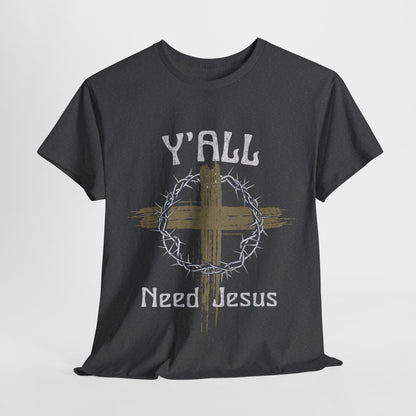 Religious y’all need Jesus shirt with pre-shrunk fabric for durability
