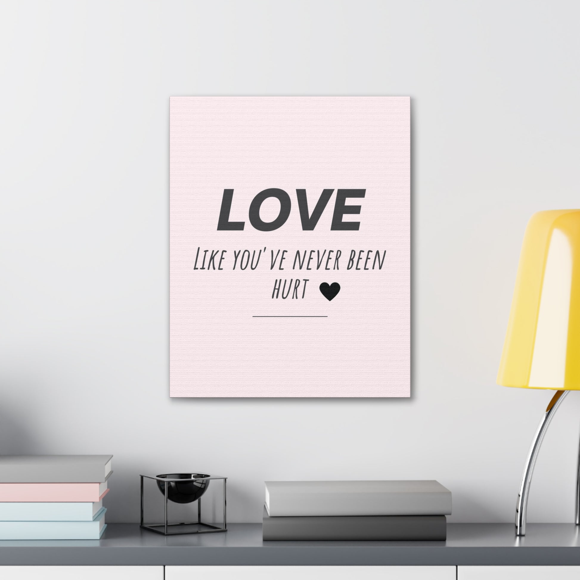 "Love Like You've Never Been Hurt" Wall Art - Weave Got Gifts - Unique Gifts You Won’t Find Anywhere Else!