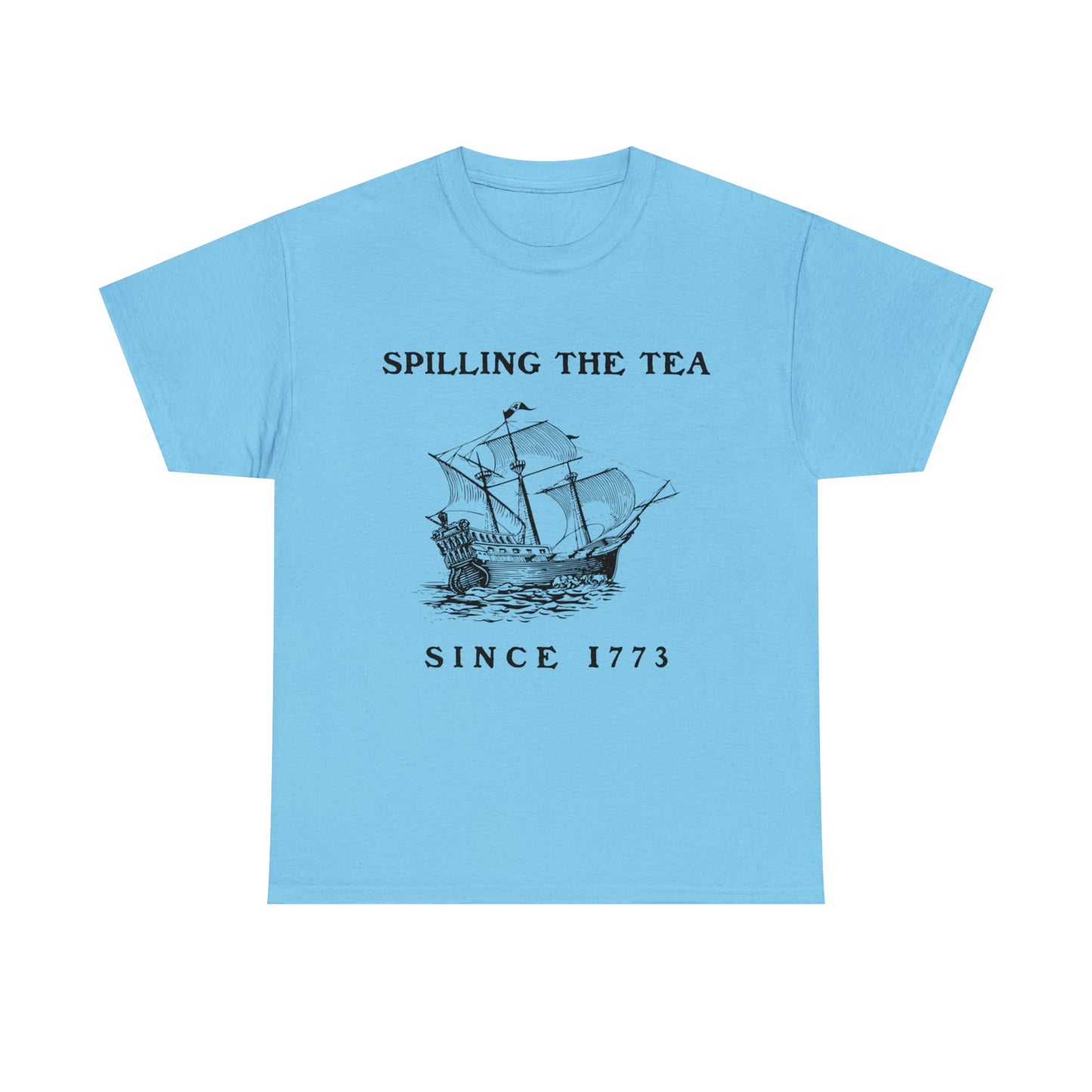 "Spilling The Tea, Since 1773" T-Shirt - Weave Got Gifts - Unique Gifts You Won’t Find Anywhere Else!