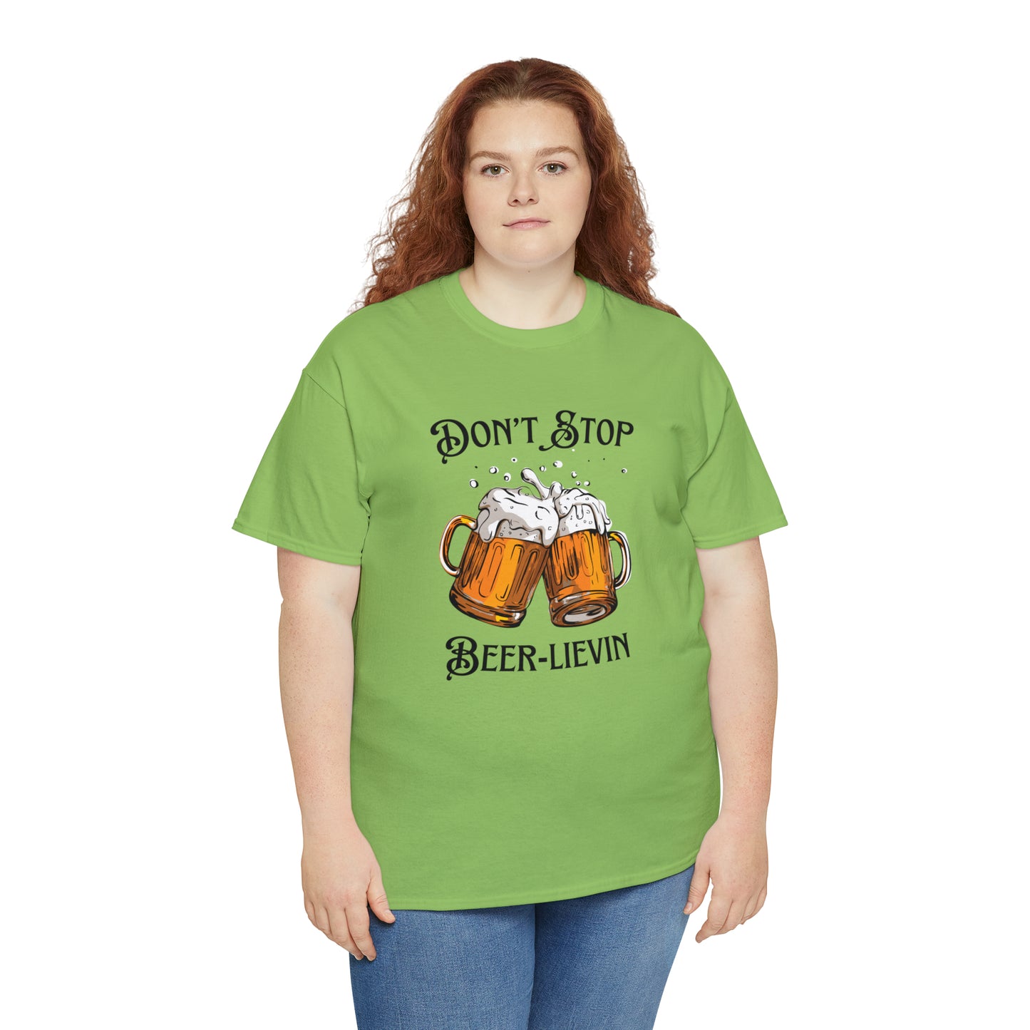 "Don't Stop Beer-lievin" T-Shirt - Weave Got Gifts - Unique Gifts You Won’t Find Anywhere Else!