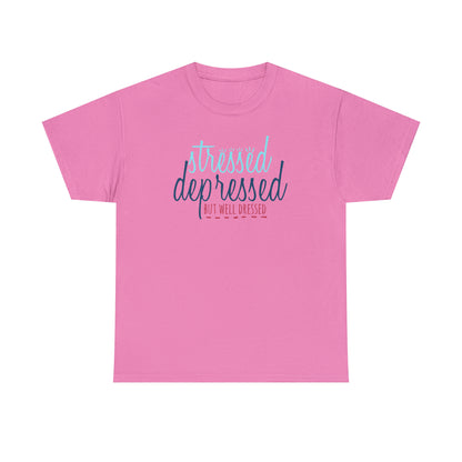 "Stressed, Depressed, But Well Dressed" T-Shirt - Weave Got Gifts - Unique Gifts You Won’t Find Anywhere Else!