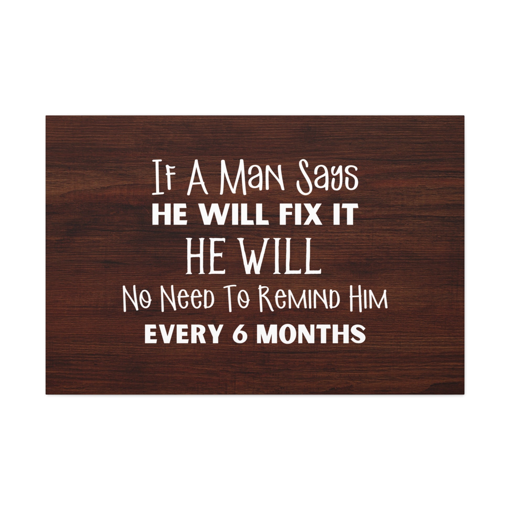 "If A Man Says He Will Fix It, He Will" Wall Art - Weave Got Gifts - Unique Gifts You Won’t Find Anywhere Else!