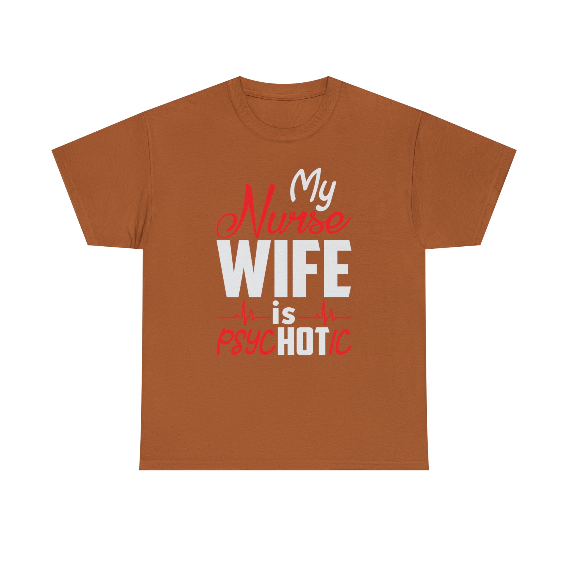 "My Nurse Wife Is PsycHOTic" T-Shirt - Weave Got Gifts - Unique Gifts You Won’t Find Anywhere Else!