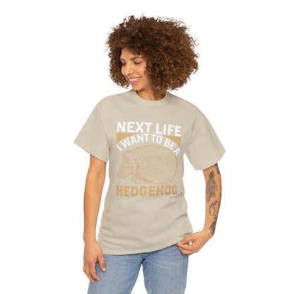 "Next Life I Want To Be A Hedgehog" T-Shirt - Weave Got Gifts - Unique Gifts You Won’t Find Anywhere Else!