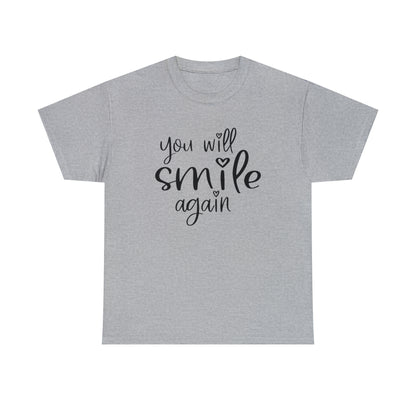 "You Will Smile Again" T-Shirt - Weave Got Gifts - Unique Gifts You Won’t Find Anywhere Else!