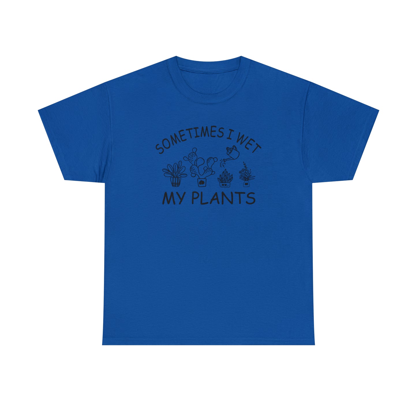 "Sometimes I Wet My Plants" T-Shirt - Weave Got Gifts - Unique Gifts You Won’t Find Anywhere Else!