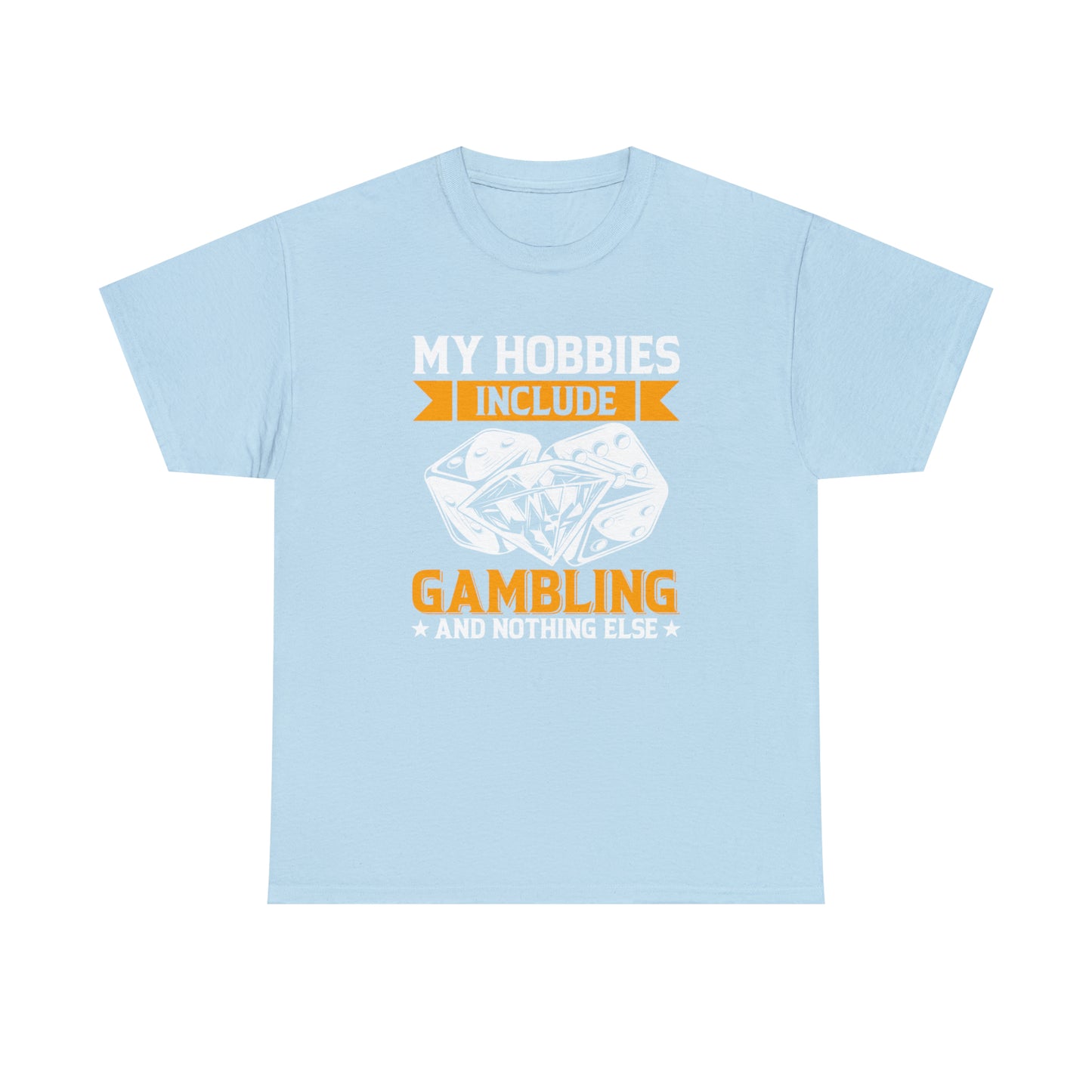 "Gambling Hobby" T-Shirt - Weave Got Gifts - Unique Gifts You Won’t Find Anywhere Else!