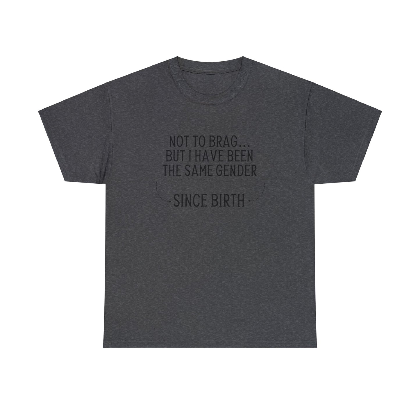 "Same Gender Since Birth" T-Shirt - Weave Got Gifts - Unique Gifts You Won’t Find Anywhere Else!