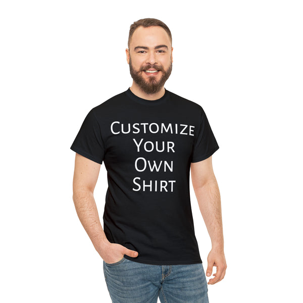 Create Your Own Shirt (White Font) - Weave Got Gifts - Unique Gifts You Won’t Find Anywhere Else!