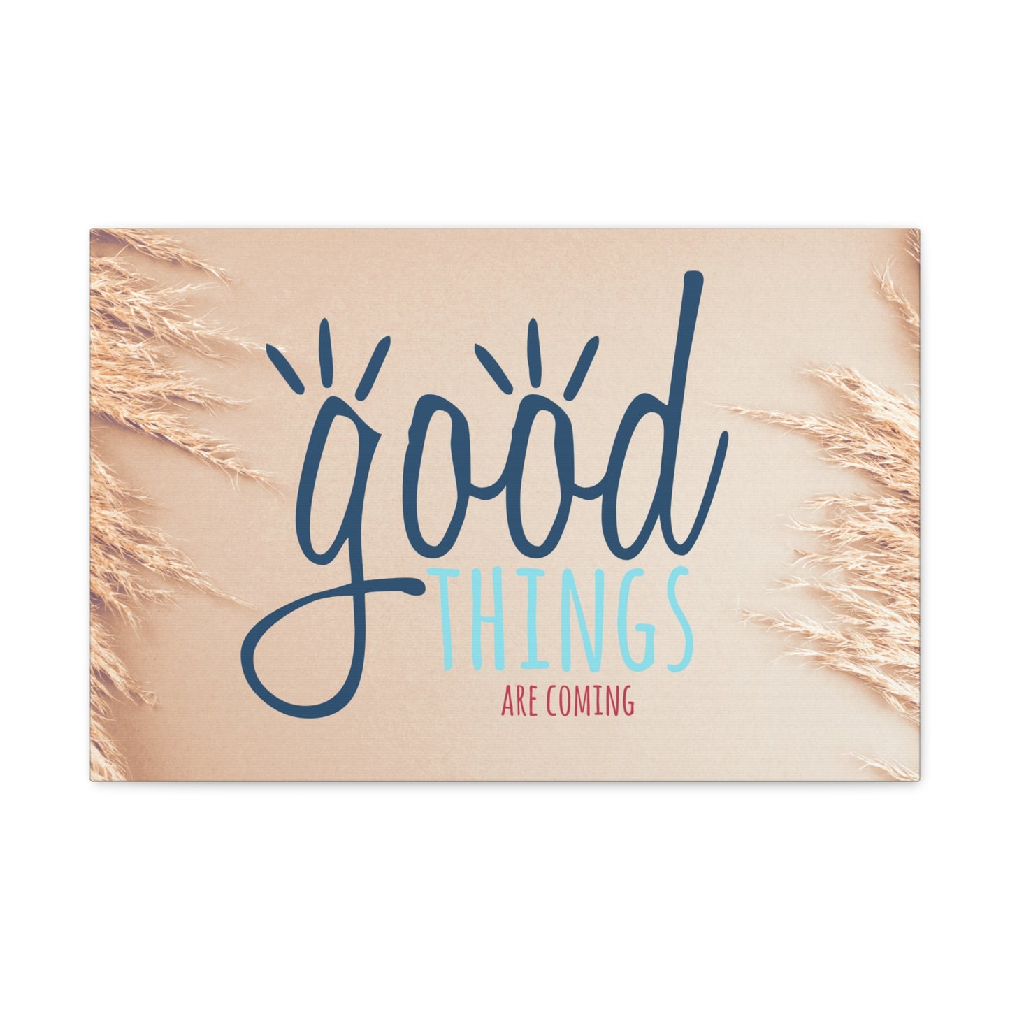 "Good Things Are Coming" Wall Art - Weave Got Gifts - Unique Gifts You Won’t Find Anywhere Else!