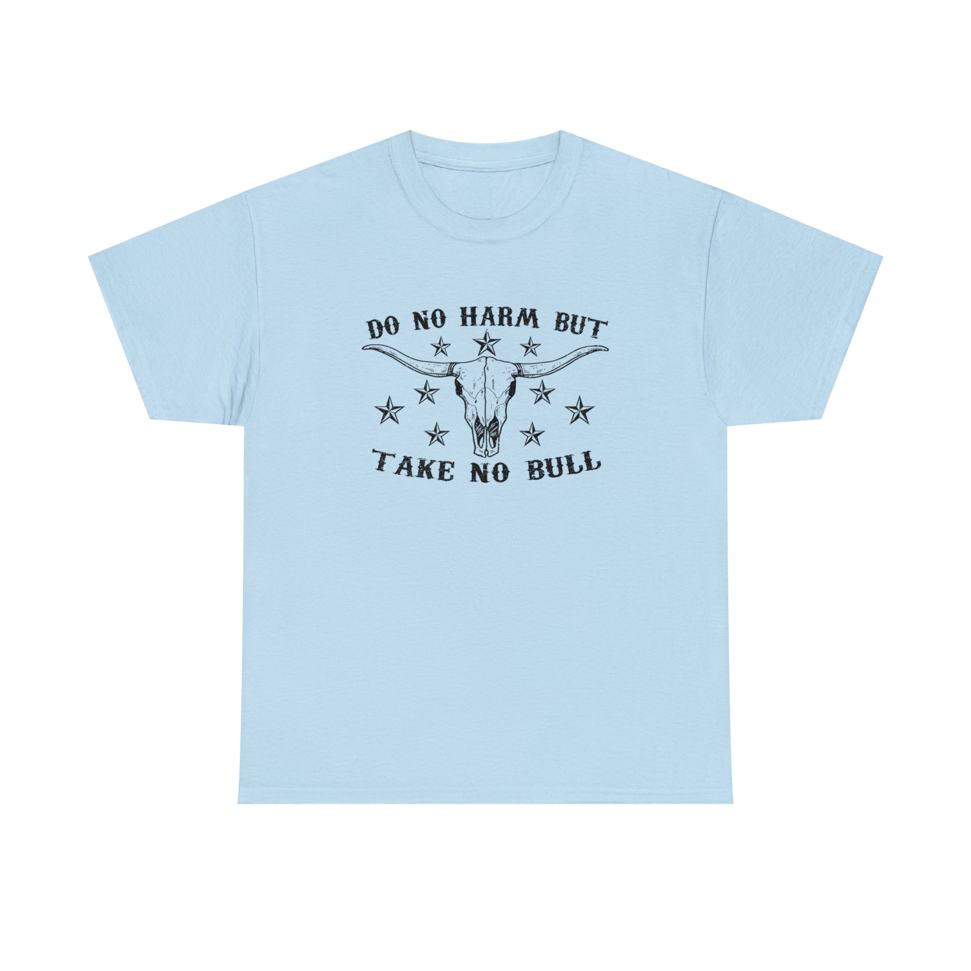 "Do No Harm, Take No Bull" T-Shirt - Weave Got Gifts - Unique Gifts You Won’t Find Anywhere Else!