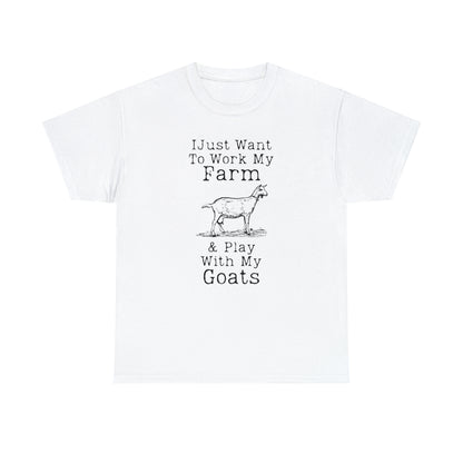 "I Just Want To Work My Farm & Play With My Goats" T-Shirt - Weave Got Gifts - Unique Gifts You Won’t Find Anywhere Else!