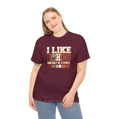 "I Like Fishing & Like 3 People" T-Shirt - Weave Got Gifts - Unique Gifts You Won’t Find Anywhere Else!