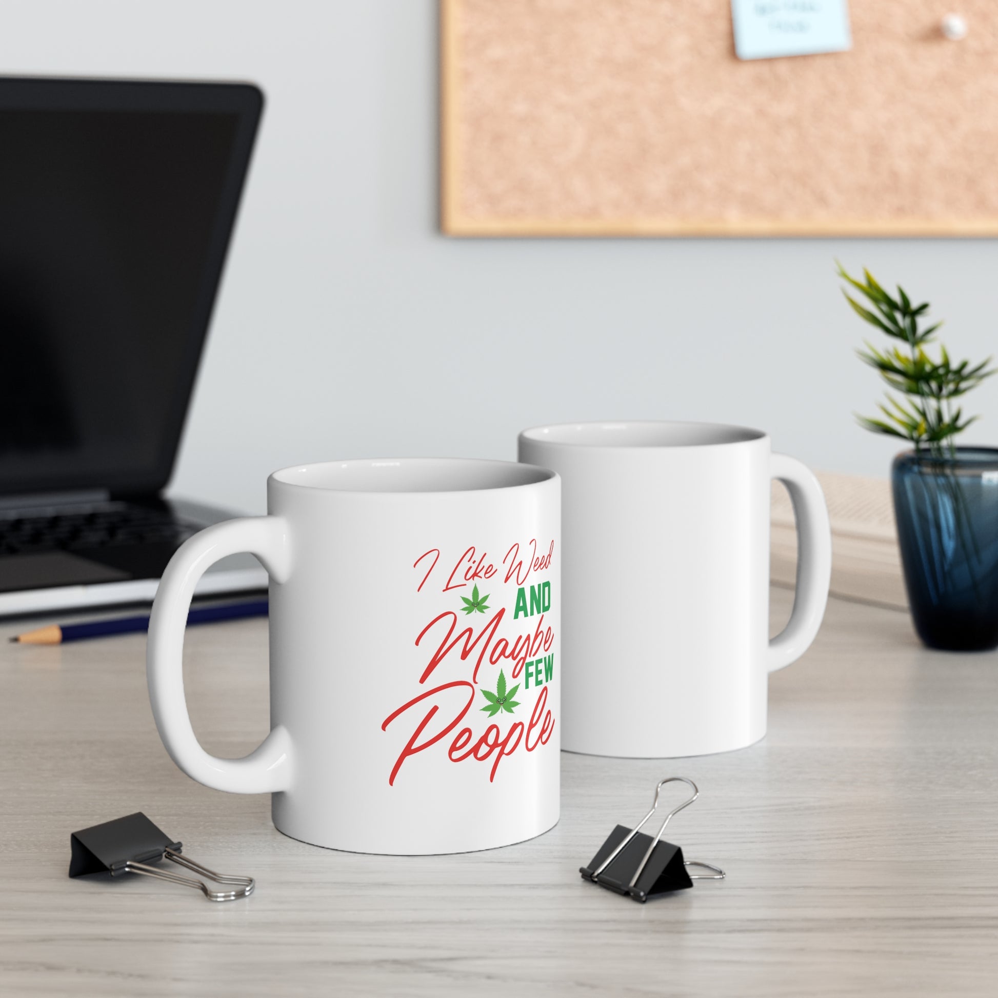 "I Like Weed & Maybe Few People" Coffee Mug - Weave Got Gifts - Unique Gifts You Won’t Find Anywhere Else!