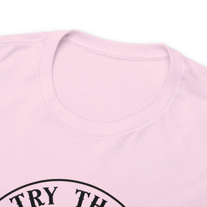 "Try That In A Small Town" T-Shirt - Weave Got Gifts - Unique Gifts You Won’t Find Anywhere Else!