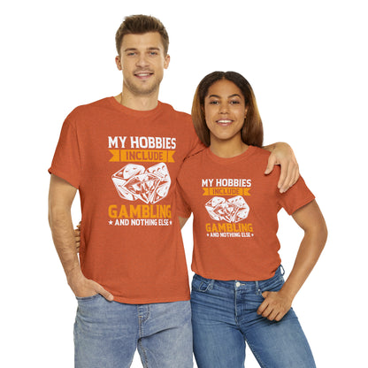 "Gambling Hobby" T-Shirt - Weave Got Gifts - Unique Gifts You Won’t Find Anywhere Else!