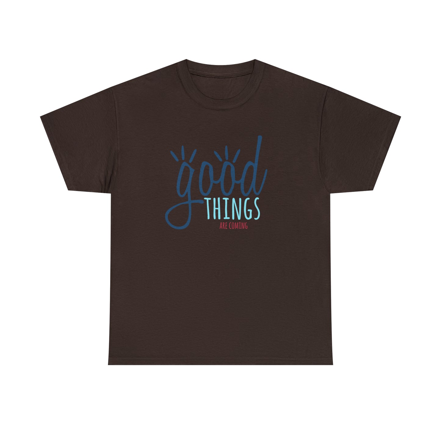 "Good Things Are Coming" T-Shirt - Weave Got Gifts - Unique Gifts You Won’t Find Anywhere Else!