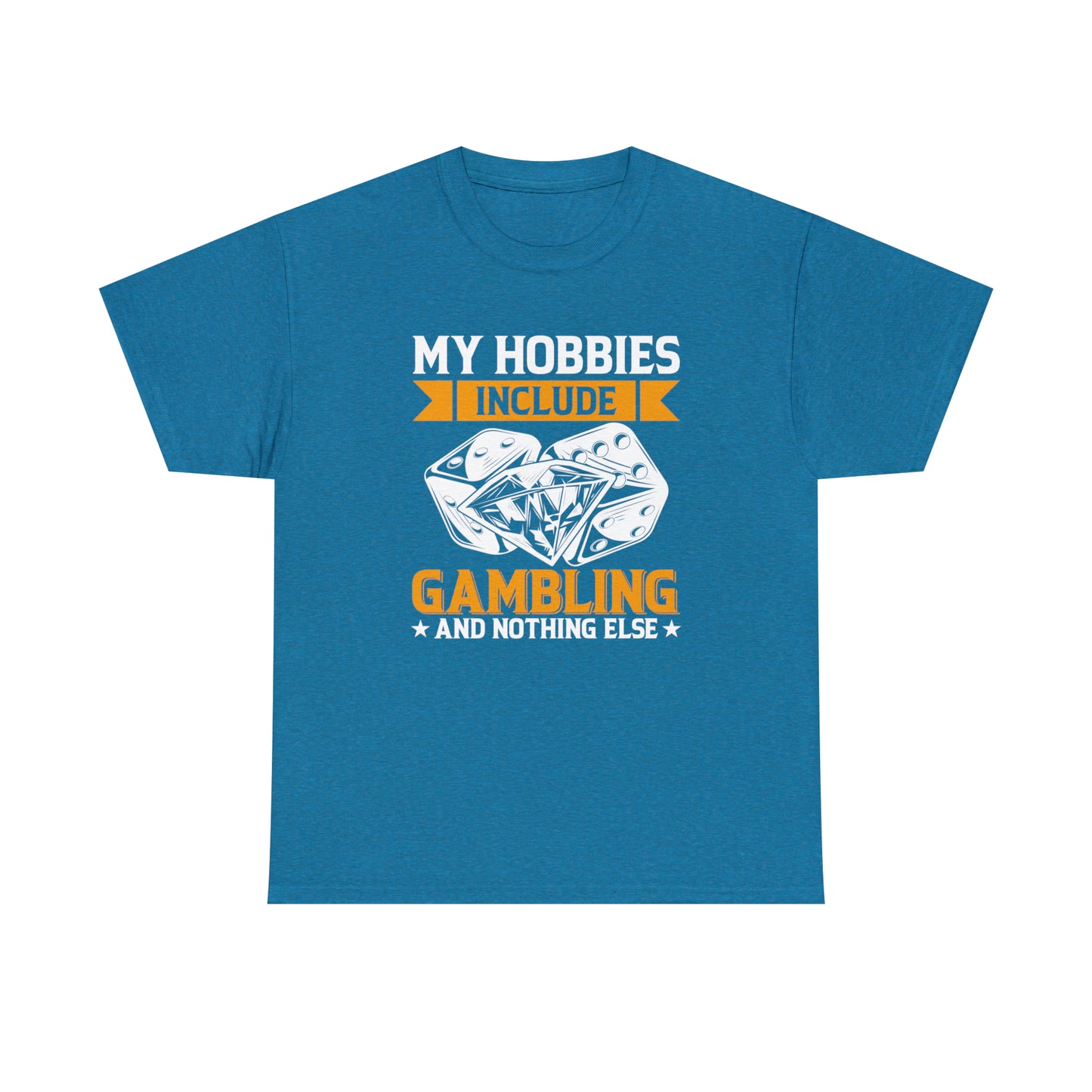 "Gambling Hobby" T-Shirt - Weave Got Gifts - Unique Gifts You Won’t Find Anywhere Else!