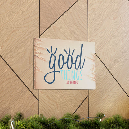 "Good Things Are Coming" Wall Art - Weave Got Gifts - Unique Gifts You Won’t Find Anywhere Else!