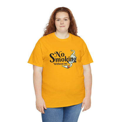 "No Smoking Without Me" T-Shirt - Weave Got Gifts - Unique Gifts You Won’t Find Anywhere Else!