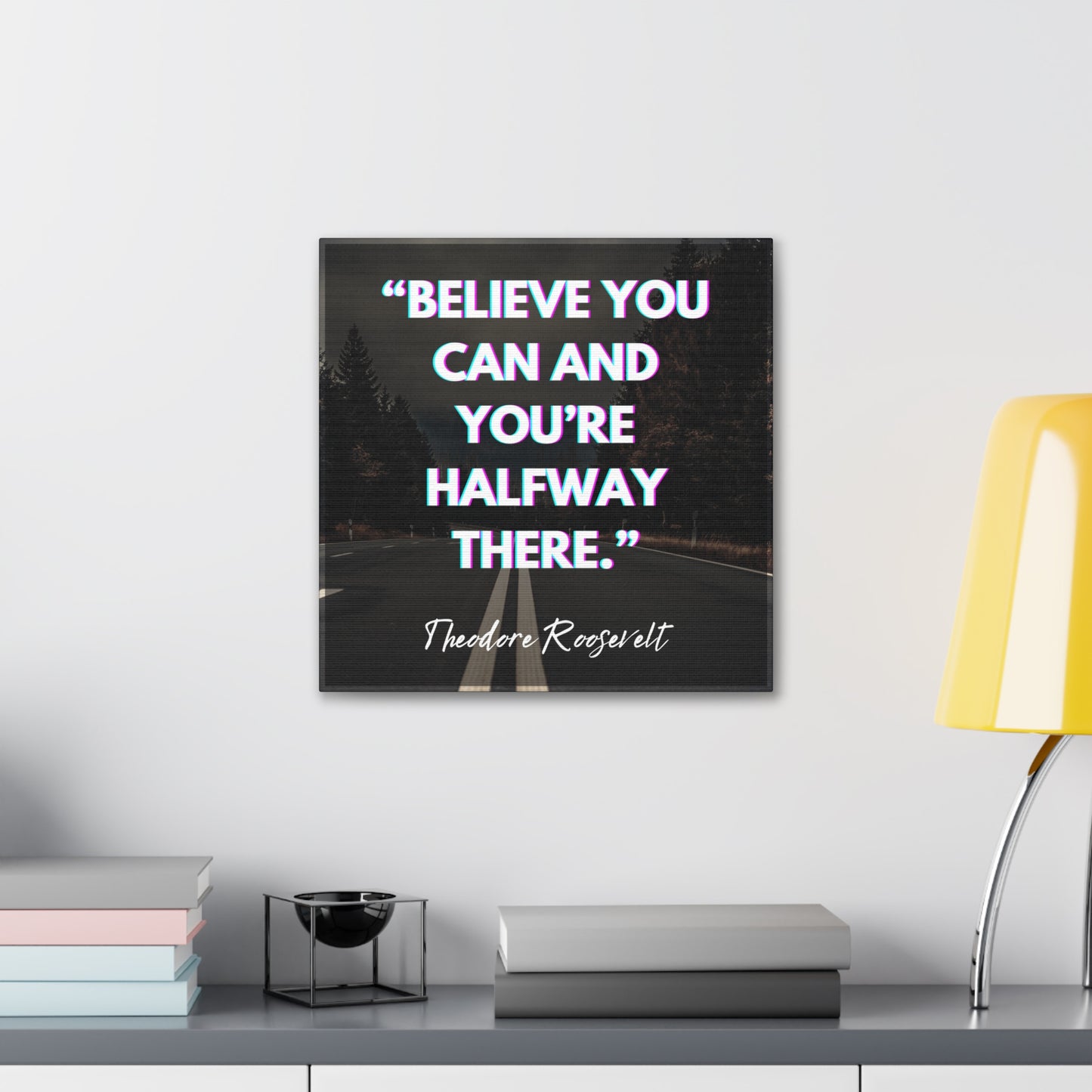 "Believe You Can And You're Halfway There" Wall Art - Weave Got Gifts - Unique Gifts You Won’t Find Anywhere Else!