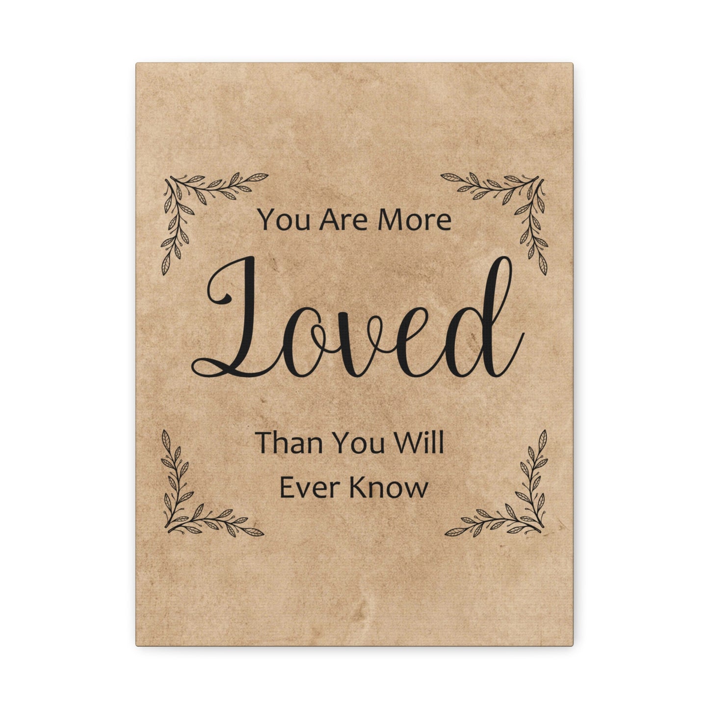 "You Are More Loved Than You Will Ever Know" Wall Art - Weave Got Gifts - Unique Gifts You Won’t Find Anywhere Else!