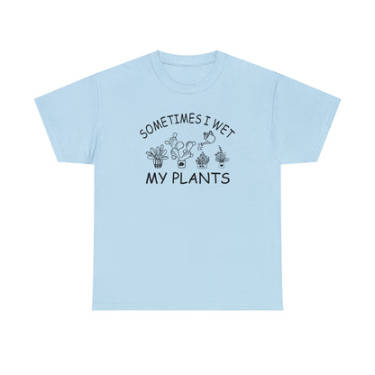 "Sometimes I Wet My Plants" T-Shirt - Weave Got Gifts - Unique Gifts You Won’t Find Anywhere Else!