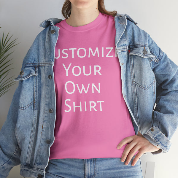 Create Your Own Shirt (White Font) - Weave Got Gifts - Unique Gifts You Won’t Find Anywhere Else!