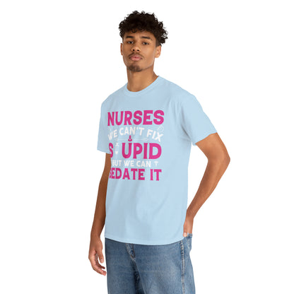 "Nurses - We Can't Fix Stupid" T-Shirt - Weave Got Gifts - Unique Gifts You Won’t Find Anywhere Else!