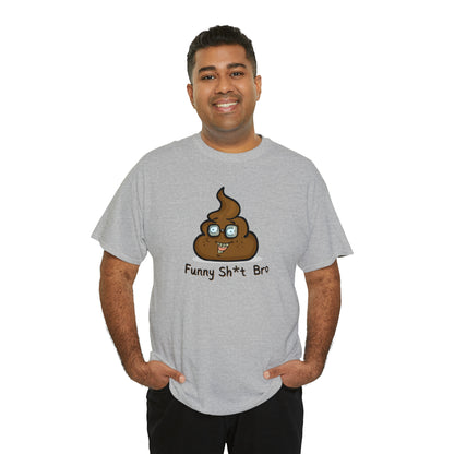 "Funny Sh*t Bro" T-Shirt - Weave Got Gifts - Unique Gifts You Won’t Find Anywhere Else!