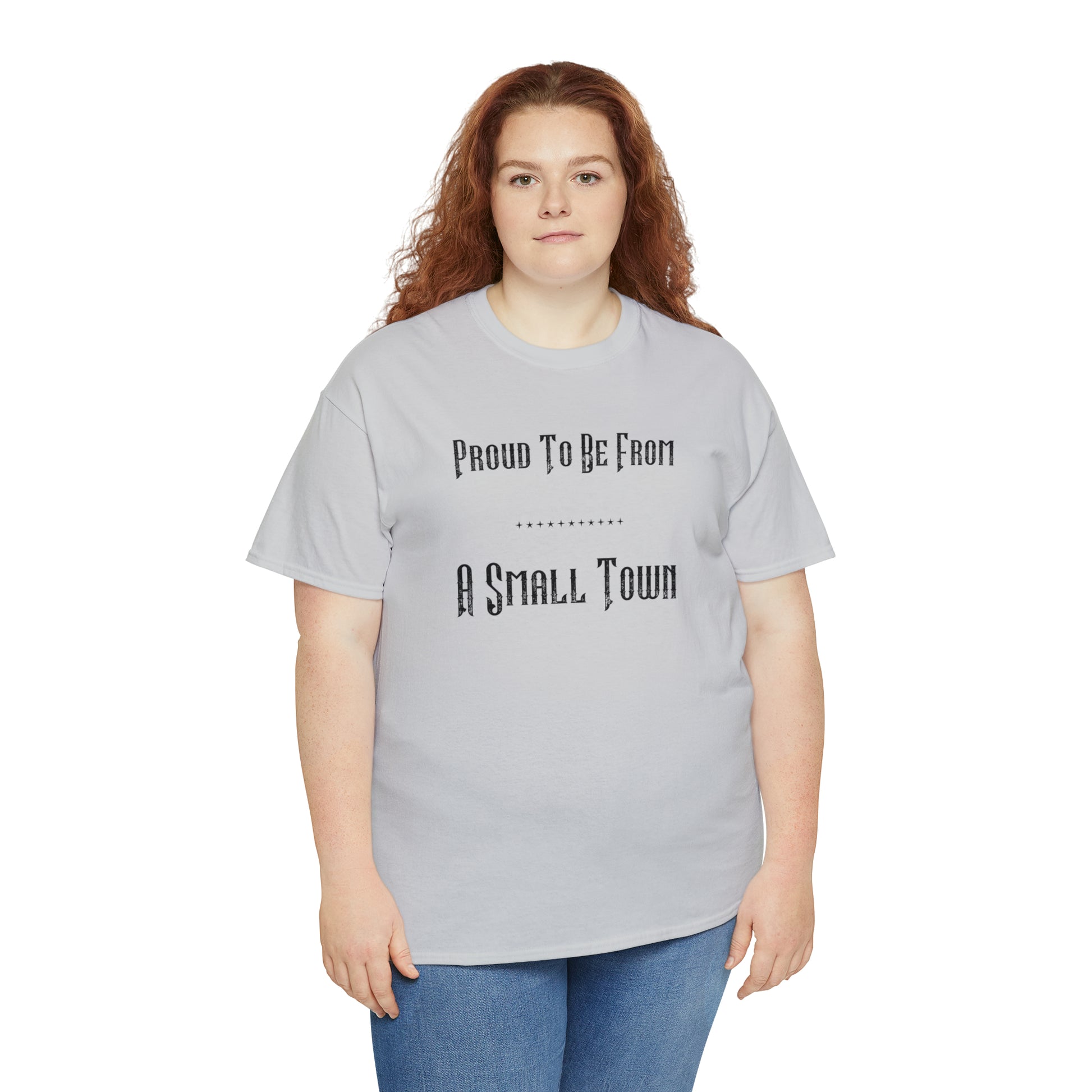 "Proud To Be From A Small Town" T-Shirt - Weave Got Gifts - Unique Gifts You Won’t Find Anywhere Else!