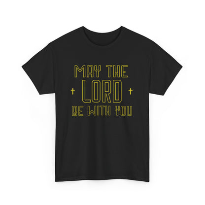 May The Lord Be With You T-Shirt