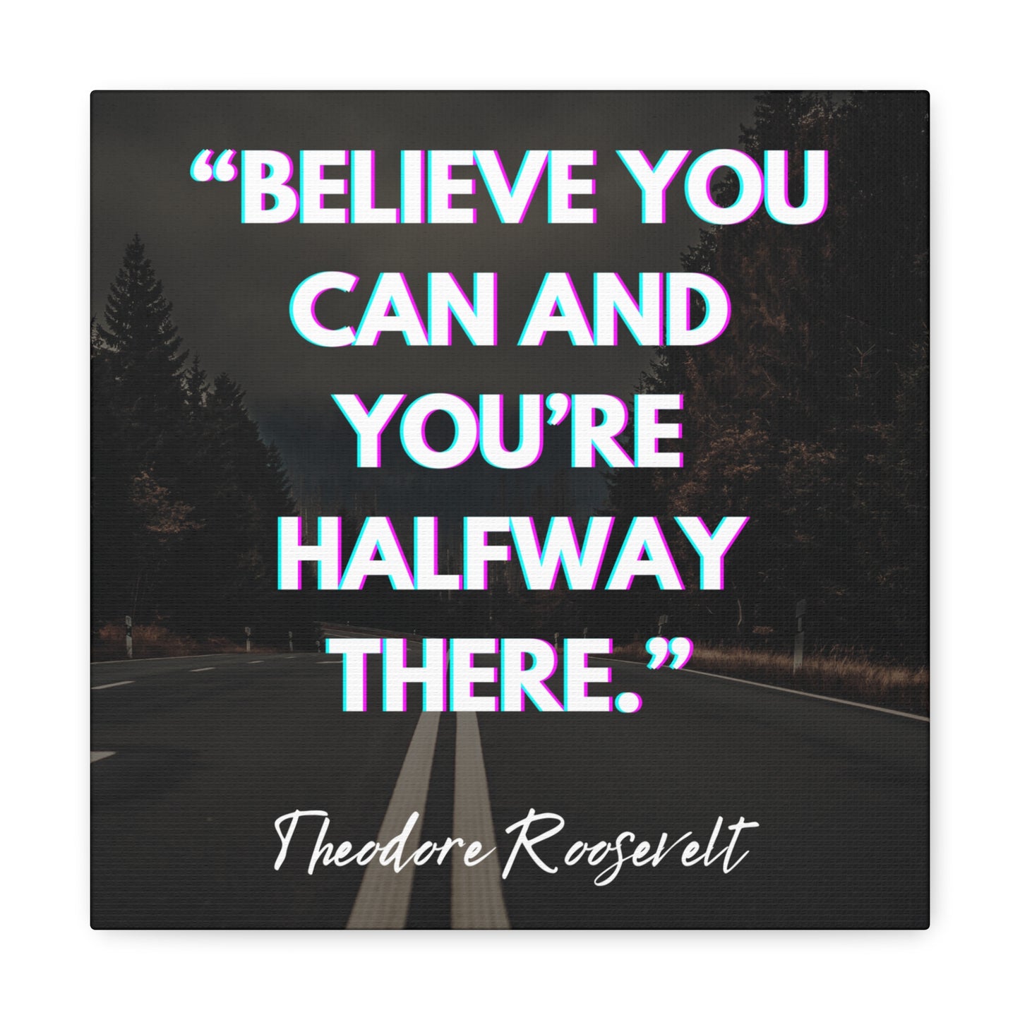 "Believe You Can And You're Halfway There" Wall Art - Weave Got Gifts - Unique Gifts You Won’t Find Anywhere Else!