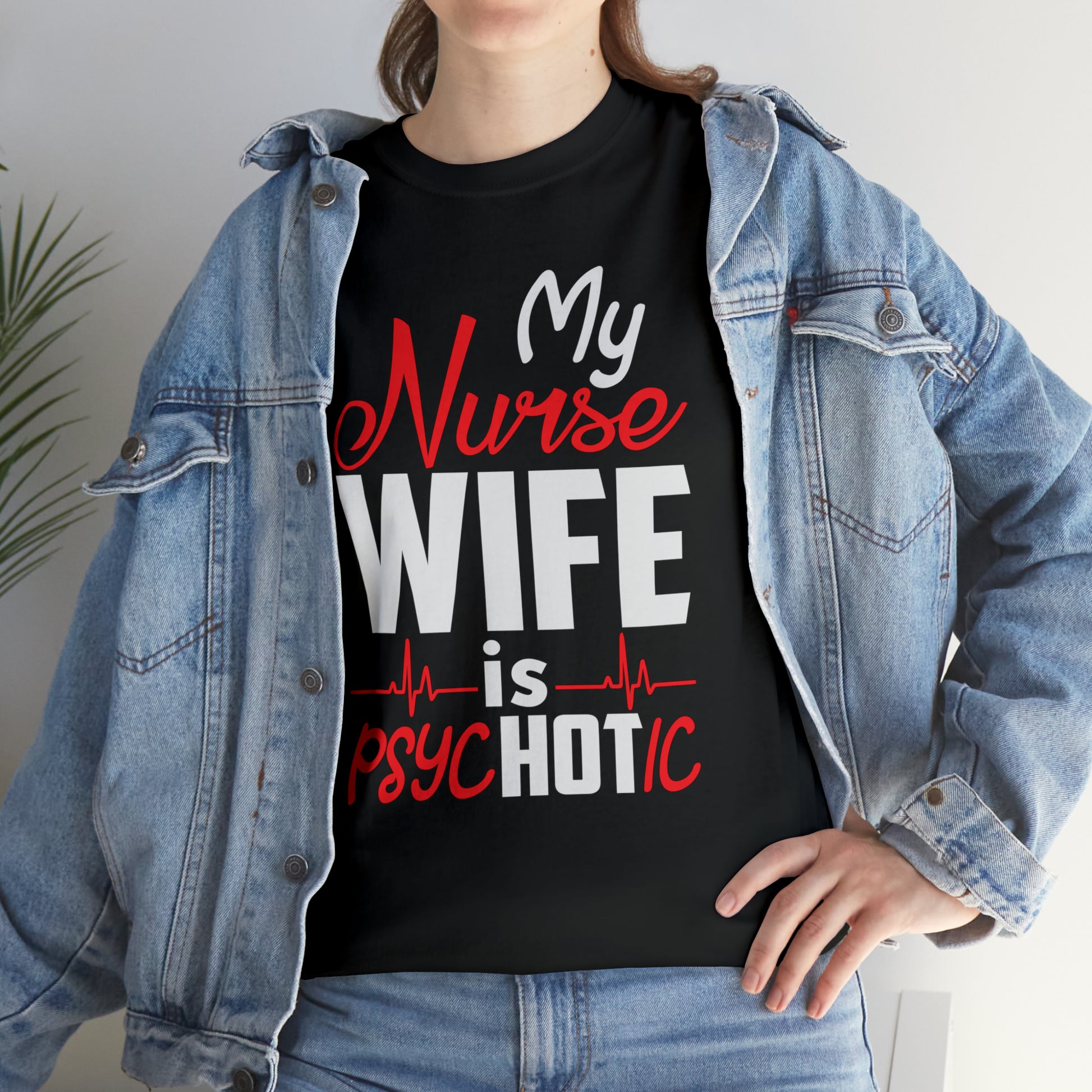 "My Nurse Wife Is PsycHOTic" T-Shirt - Weave Got Gifts - Unique Gifts You Won’t Find Anywhere Else!