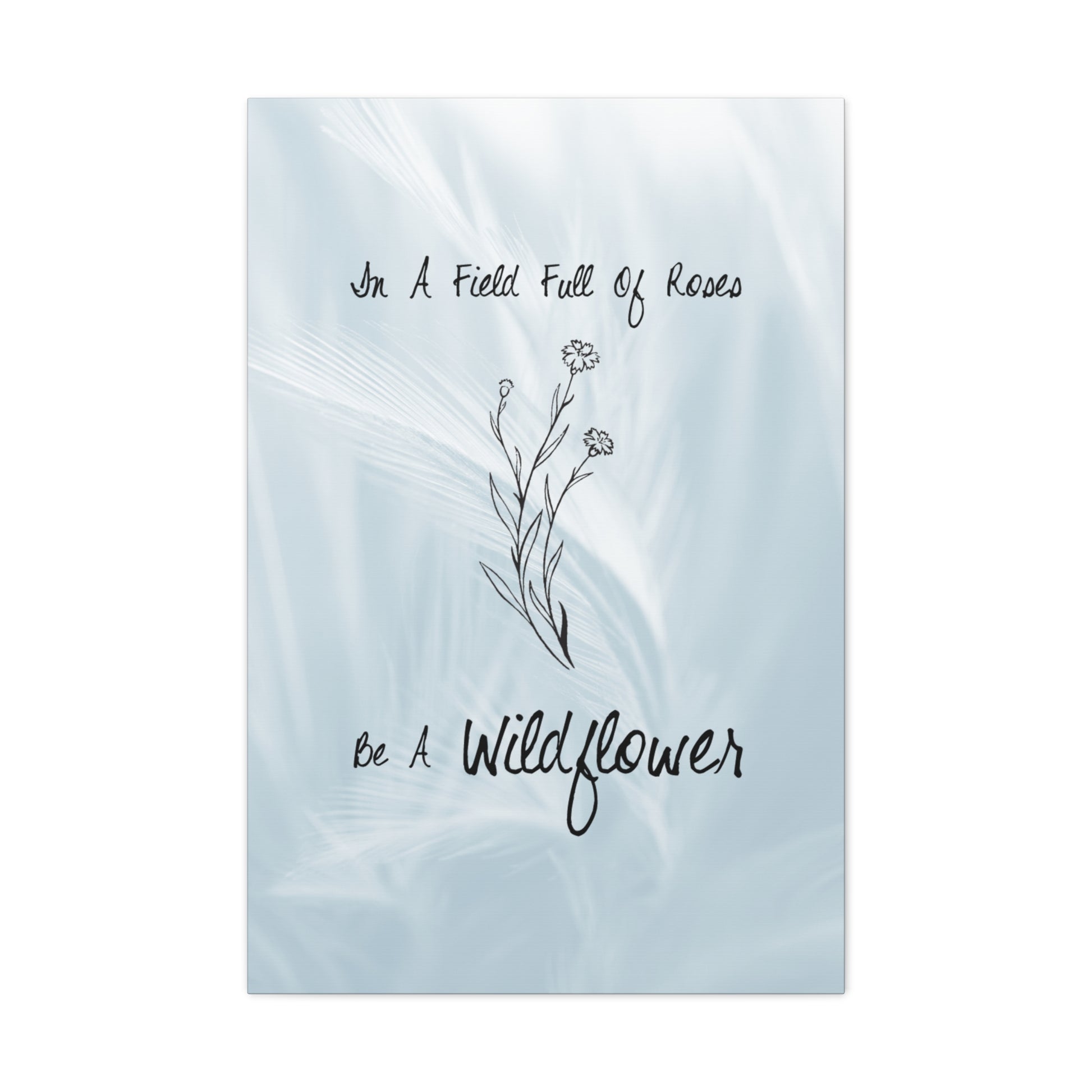 "In A World Full Of Roses, Be A Wildflower" Wall Art - Weave Got Gifts - Unique Gifts You Won’t Find Anywhere Else!