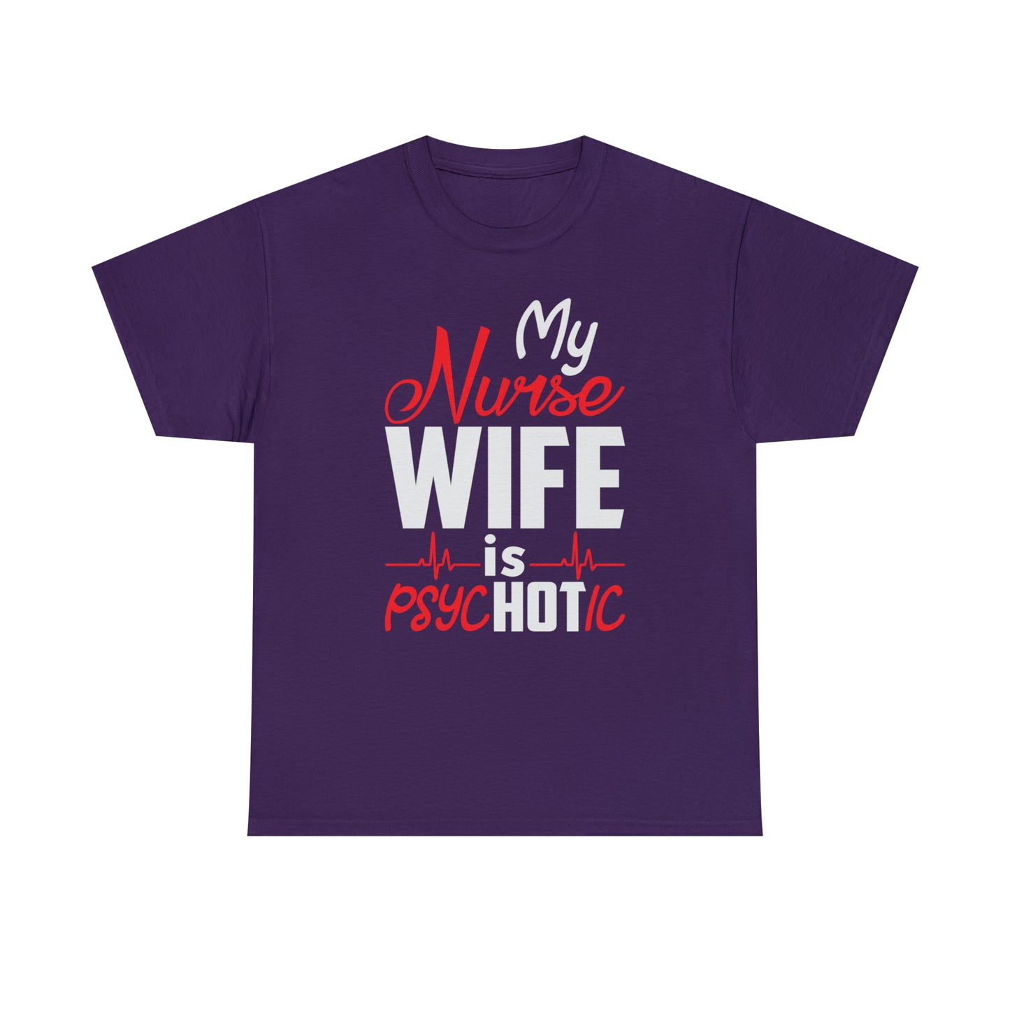 "My Nurse Wife Is PsycHOTic" T-Shirt - Weave Got Gifts - Unique Gifts You Won’t Find Anywhere Else!