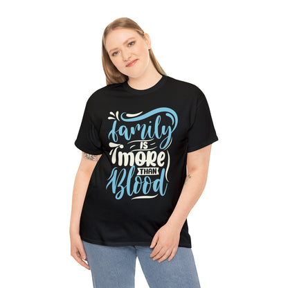 "Family Is More Than Blood" T-Shirt - Weave Got Gifts - Unique Gifts You Won’t Find Anywhere Else!