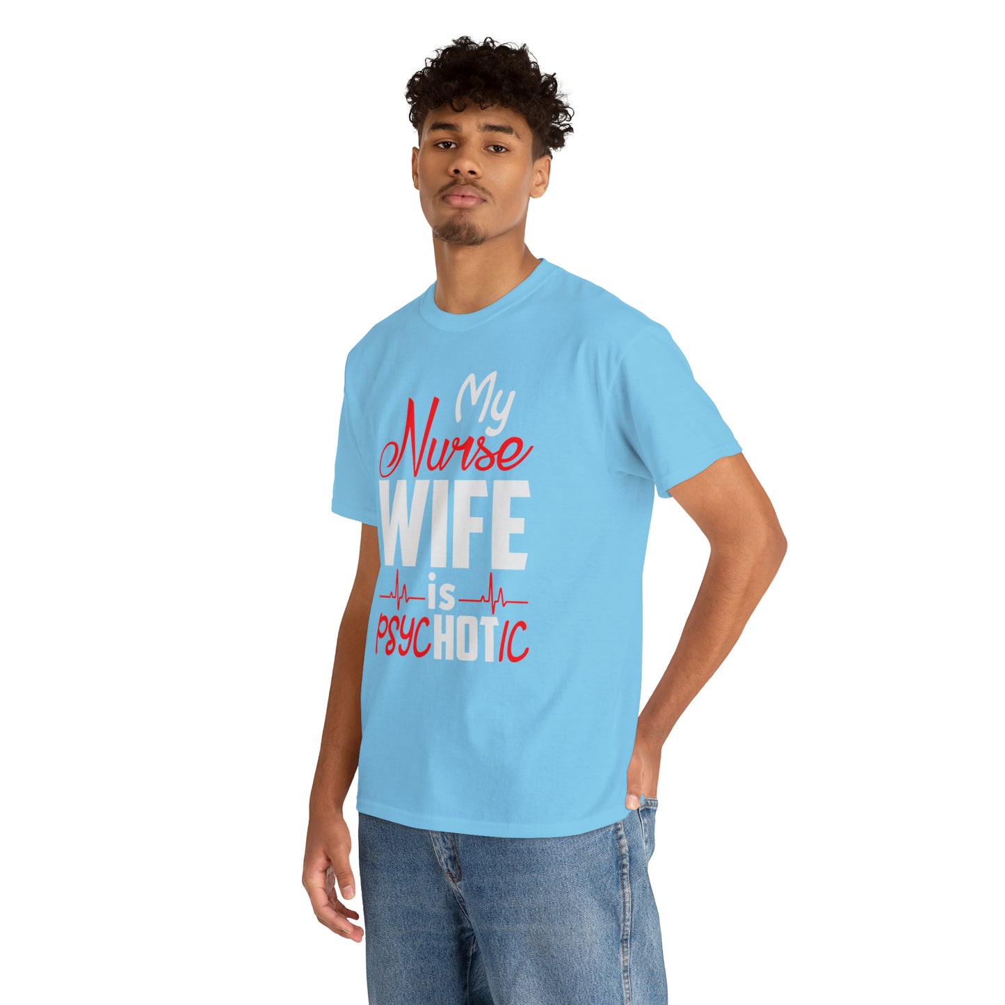 "My Nurse Wife Is PsycHOTic" T-Shirt - Weave Got Gifts - Unique Gifts You Won’t Find Anywhere Else!