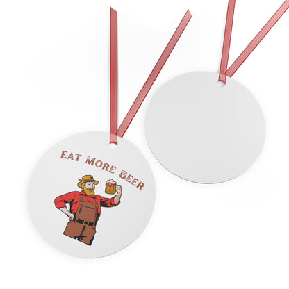 "Eat More Beer" Metal Ornament - Weave Got Gifts - Unique Gifts You Won’t Find Anywhere Else!