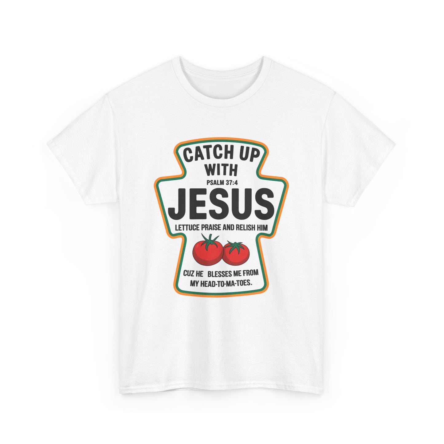 Catch Up With Jesus T-Shirt