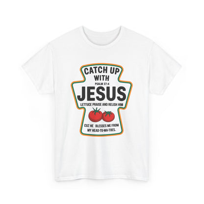 Catch Up With Jesus T-Shirt