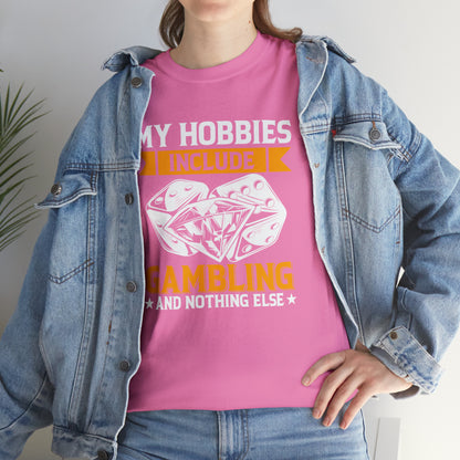 "Gambling Hobby" T-Shirt - Weave Got Gifts - Unique Gifts You Won’t Find Anywhere Else!