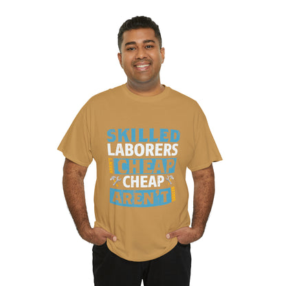 "Skilled Labor Is Not Cheap" T Shirt - Weave Got Gifts - Unique Gifts You Won’t Find Anywhere Else!