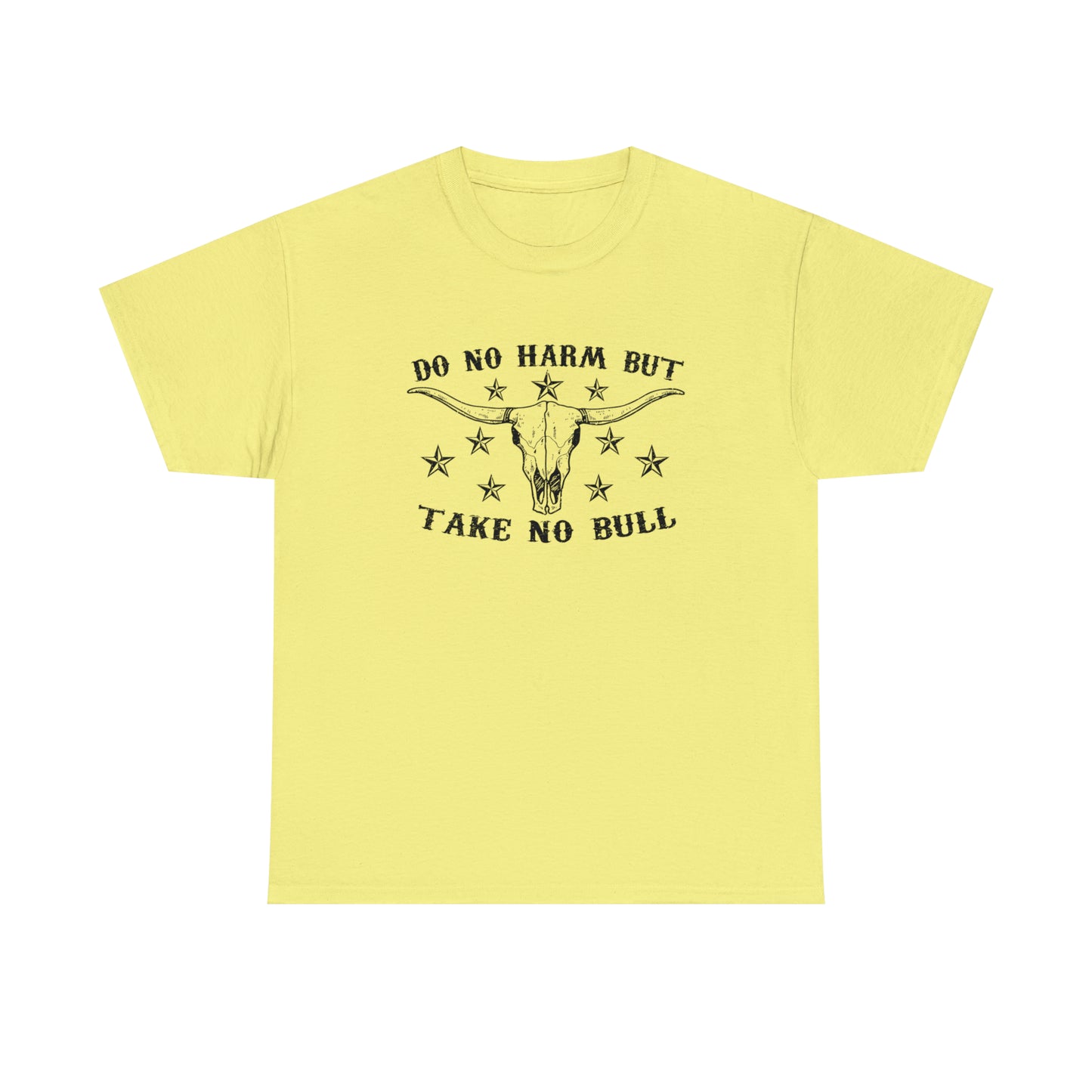 "Do No Harm, Take No Bull" T-Shirt - Weave Got Gifts - Unique Gifts You Won’t Find Anywhere Else!