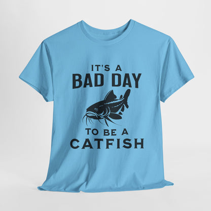 It's A Bad Day To Be A Catfish T-Shirt