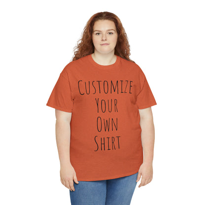 Create Your Own Shirt (Black Font) - Weave Got Gifts - Unique Gifts You Won’t Find Anywhere Else!