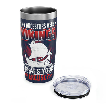 "My Ancestors Were Vikings" Tumbler - Weave Got Gifts - Unique Gifts You Won’t Find Anywhere Else!