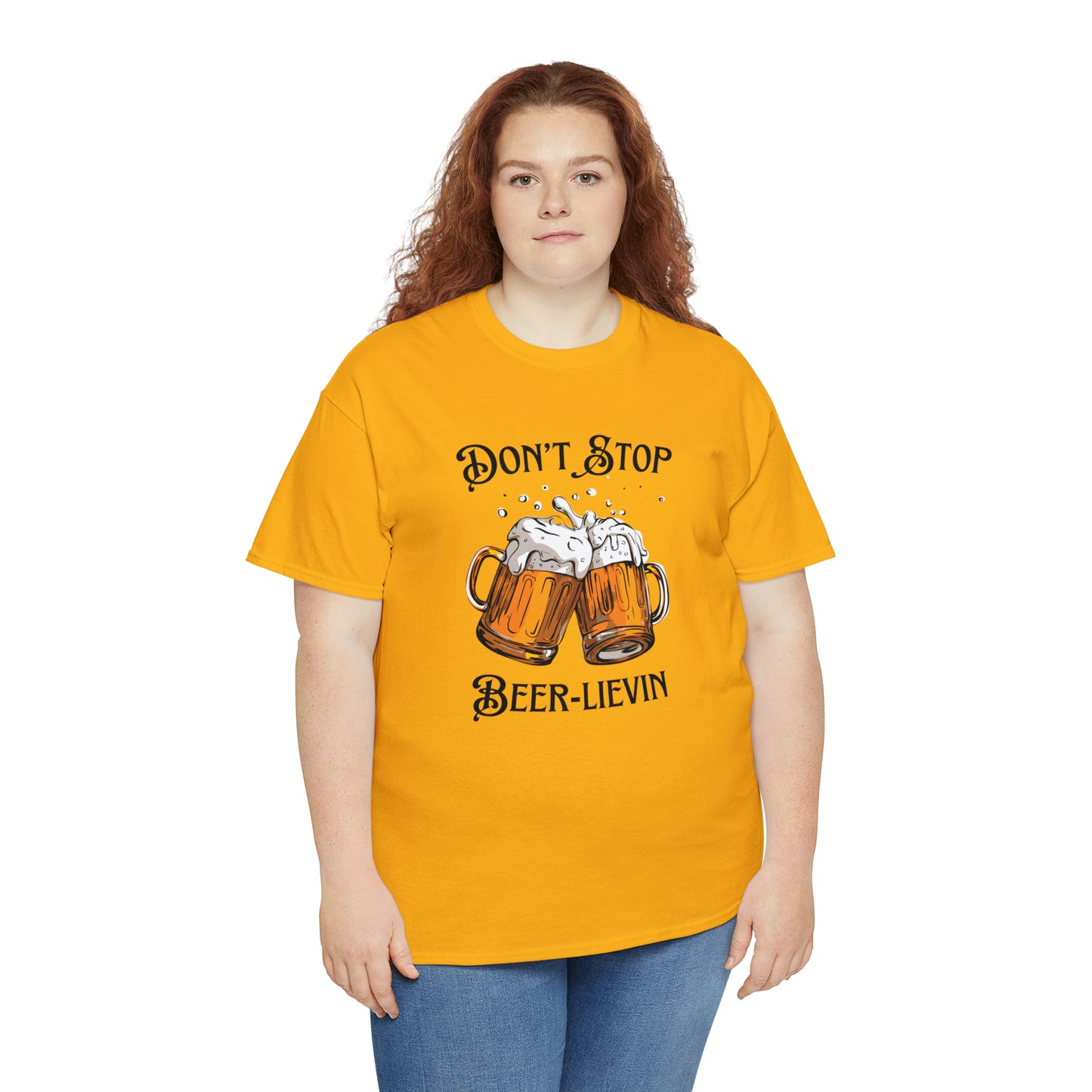 "Don't Stop Beer-lievin" T-Shirt - Weave Got Gifts - Unique Gifts You Won’t Find Anywhere Else!